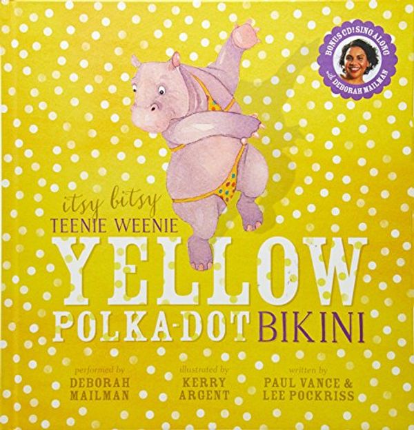 Cover Art for 9781742839776, Itsy Bitsy Teenie Weenie Yellow Polka Dot Bikini + CD by Paul Vance
