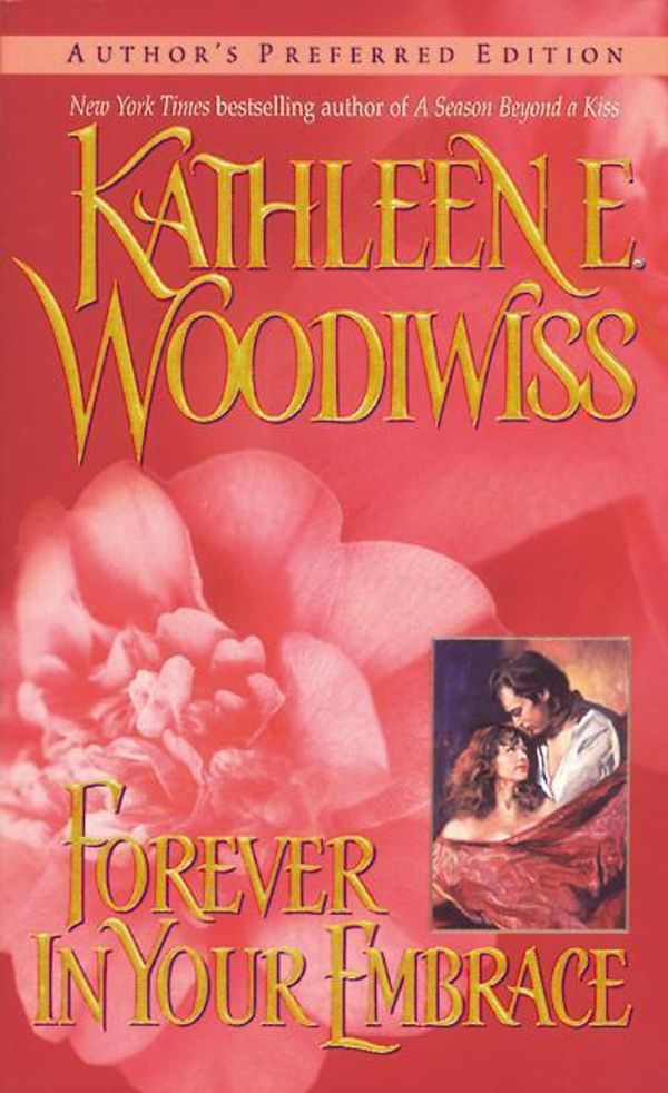 Cover Art for 9780061743894, Forever in Your Embrace by Kathleen E Woodiwiss