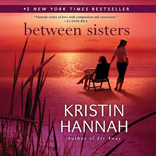 Cover Art for B001J1M57K, Between Sisters by Kristin Hannah