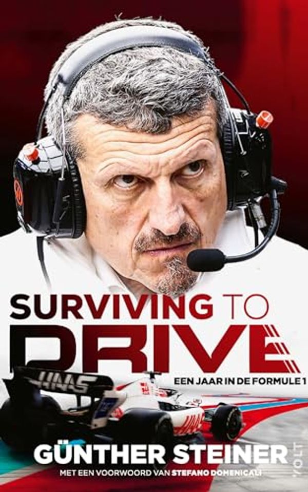 Cover Art for 9789021498997, Surviving to Drive (NL editie): Een jaar in de formule 1 by Guenther Steiner