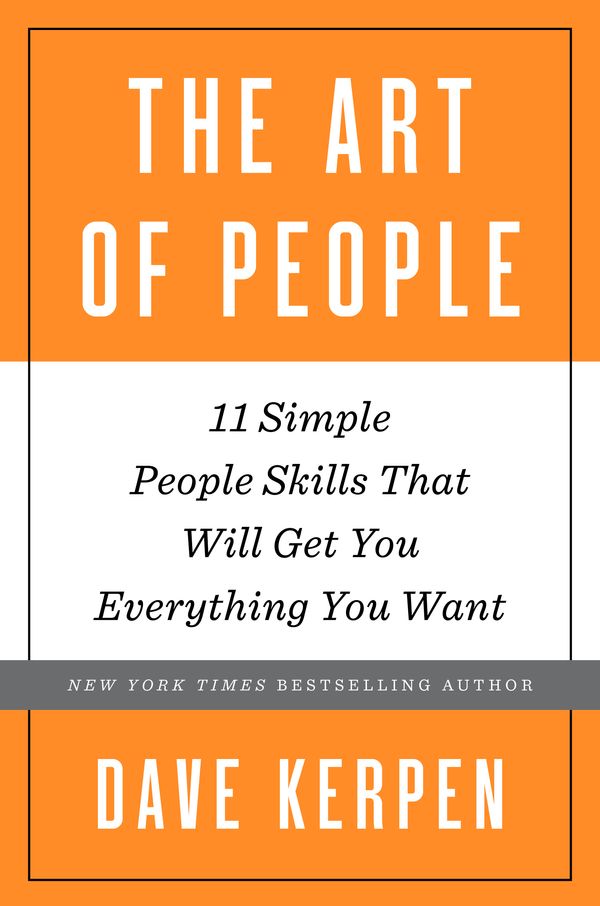 Cover Art for 9780553419405, The Art of PeopleThe 11 Simple People Skills That Will Get You E... by Dave Kerpen
