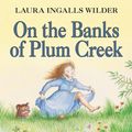 Cover Art for 9780064400046, On the Banks of Plum Creek by Laura Ingalls Wilder