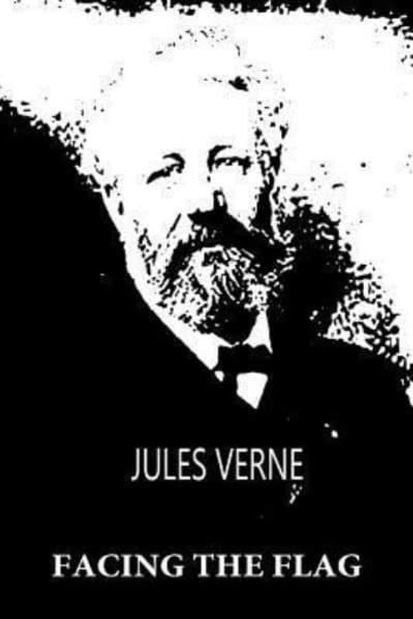 Cover Art for 9781479241446, Facing the Flag by Jules Verne