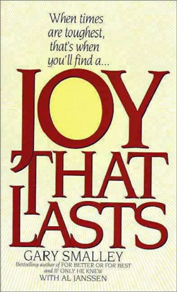 Cover Art for 9780061043093, Joy That Lasts by Gary Smalley