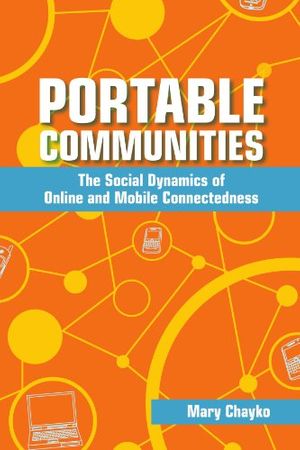 Cover Art for 9780791476000, Portable Communities by Mary Chayko