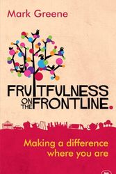Cover Art for 9781783591251, Fruitfulness on the Frontline by Mark Greene