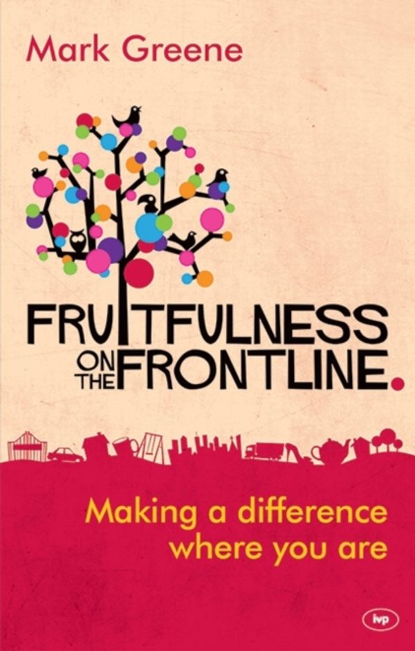 Cover Art for 9781783591251, Fruitfulness on the Frontline by Mark Greene