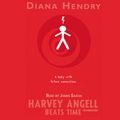 Cover Art for 9781446469866, Harvey Angell Beats Time by Diana Hendry