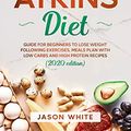 Cover Art for 9798653052576, Atkins Diet by Jason White