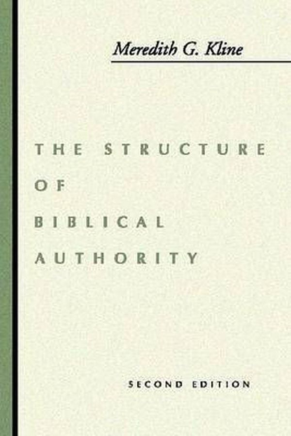 Cover Art for 9781579100698, The Structure of Biblical Authority by Meredith G. Kline