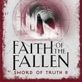 Cover Art for 9781473217836, Faith of the Fallen by Terry Goodkind