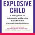 Cover Art for 0884469375288, The Explosive Child : A New Approach for Understanding and Parenting Easily Frustrated, Chronically Inflexible Children by Greene PhD, Ross W