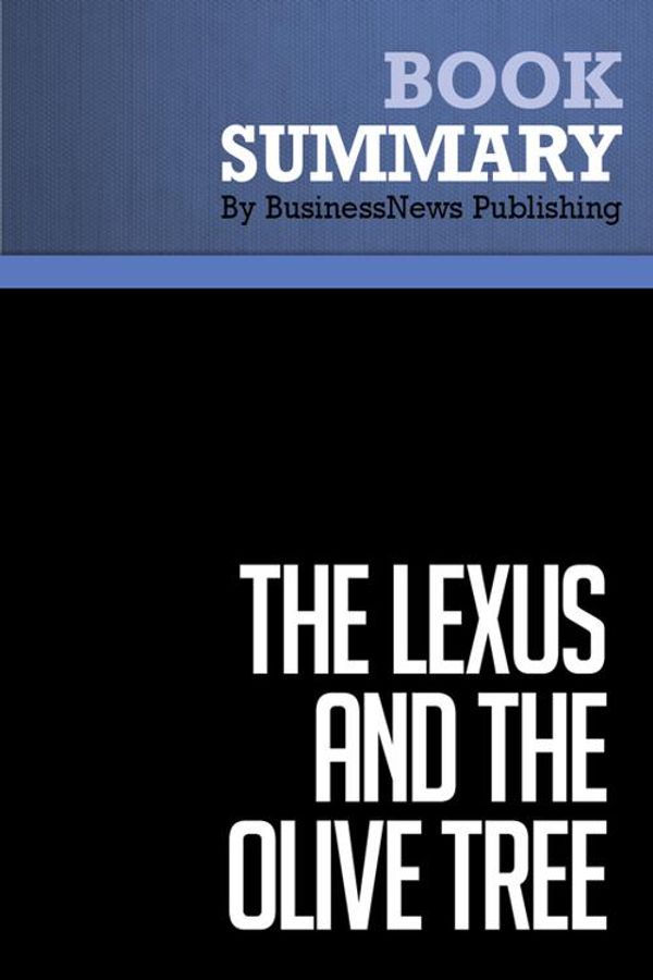 Cover Art for 9782806233660, Summary: The Lexus and the Olive Tree - Thomas Friedman : Understanding Globalization by BusinessNews Publishing
