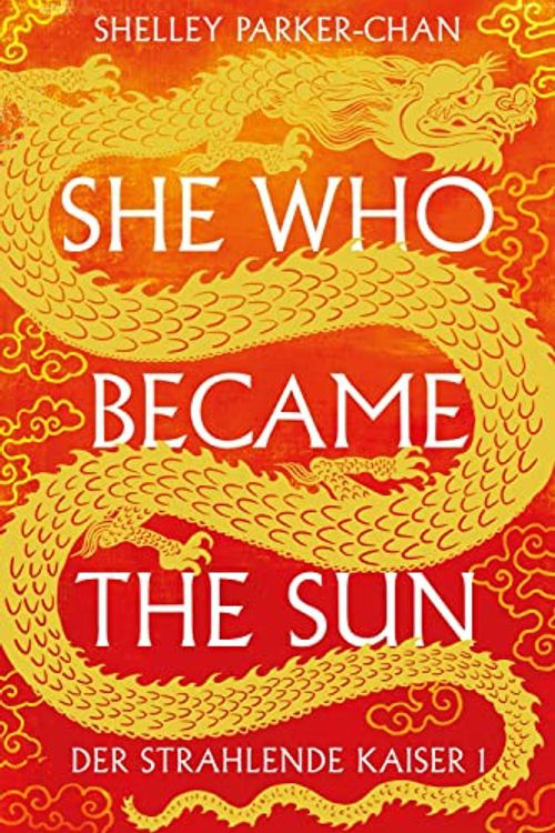 Cover Art for 9783986662790, She Who Became the Sun: Der Strahlende Kaiser I - Limited Edition by Shelley  Parker-Chan