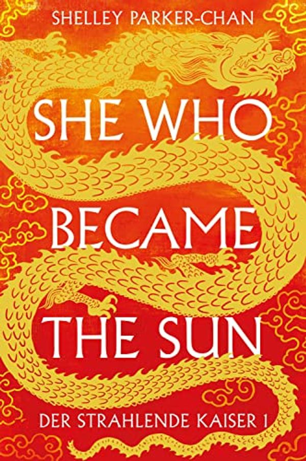 Cover Art for 9783986662790, She Who Became the Sun: Der Strahlende Kaiser I - Limited Edition by Shelley  Parker-Chan