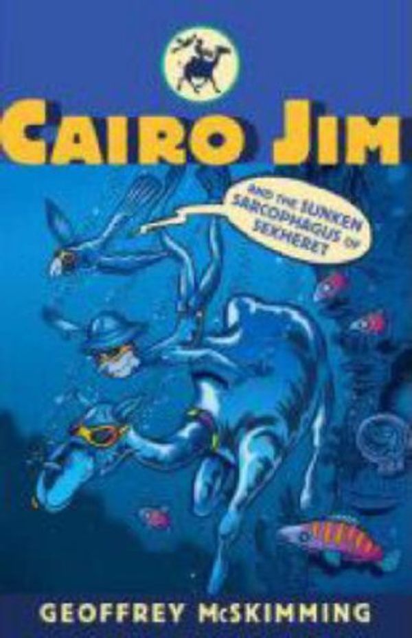 Cover Art for 9781406300215, CAIRO JIM AND THE SUNKEN SARCOPHAGUS OF SEKHERET (CAIRO JIM CHRONICLES # 3) by GEOFFREY MCSKIMMING