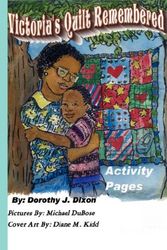 Cover Art for 9780977643912, Victoria's Quilt Remembered by Dorothy J. Dixon