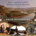 Cover Art for 9780393329995, The Conquest of Nature: Water, Landscape, and the Making of Modern Germany by David Blackbourn