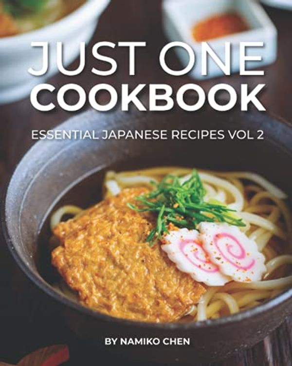 Cover Art for 9798706112172, Just One Cookbook Essential Japanese Recipes Vol 2 by Namiko Hirasawa Chen