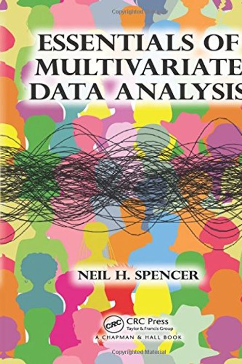 Cover Art for 9781466584785, Essentials of Multivariate Data Analysis by Neil H. Spencer