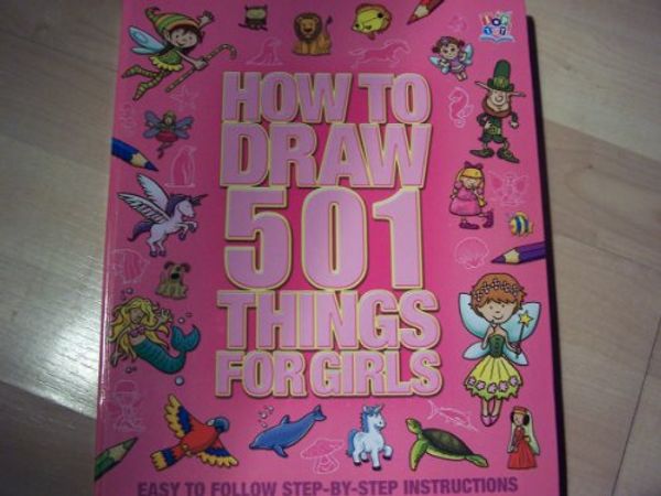 Cover Art for 9781782442905, How to Draw 501 Things for Girls by Unknown