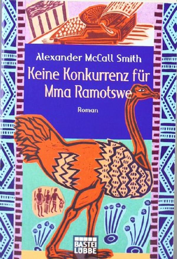 Cover Art for 9783404157617, Keine Konkurrenz für Mma Ramotswe by Alexander McCall Smith