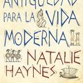 Cover Art for 9788498922257, Una guía de la Antigüedad para la vida moderna by Natalie Haynes