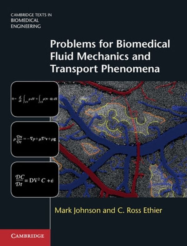 Cover Art for 9781107502499, Problems for Biomedical Fluid Mechanics and Transport Phenomena by C. Ross Ethier, Mark Johnson