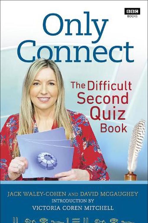 Cover Art for 9781785944598, Only Connect: The Difficult Second Quiz Book by Waley-Cohen, Jack