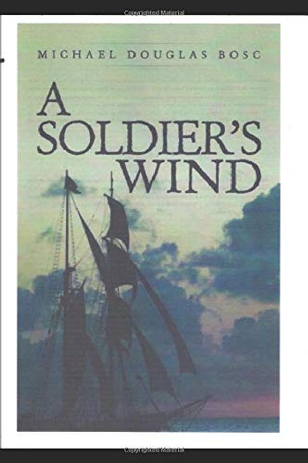 Cover Art for 9781520604374, a soldier's wind (The Jason Watson  stories) by michael douglas bosc