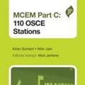 Cover Art for 9781907816666, MCEM Part C: 110 OSCE Stations by Kiran Somani