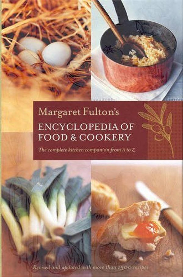 Cover Art for B01FIVZPNC, Margaret Fulton's Encyclopedia of Food & Cookery: The Complete Kitchen Companion from A to Z by Margaret Fulton (2006-04-01) by Margaret Fulton