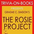 Cover Art for 9781532988479, The Rosie Project: A Novel by Graeme Simsion (Trivia-On-Books) by Trivion Books