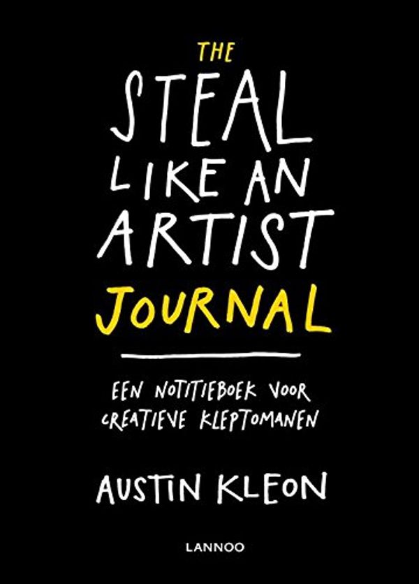 Cover Art for 9789401429856, The Steal Like an Artist Journal: Een notitieboek voor creatieve kleptomanen by Kleon, Austin