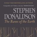 Cover Art for 9780575101869, The Runes Of The Earth: The Last Chronicles of Thomas Covenant by Stephen Donaldson