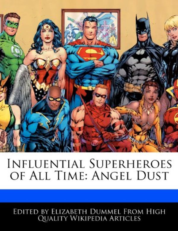 Cover Art for 9781276161299, Influential Superheroes of All Time by Elizabeth Dummel