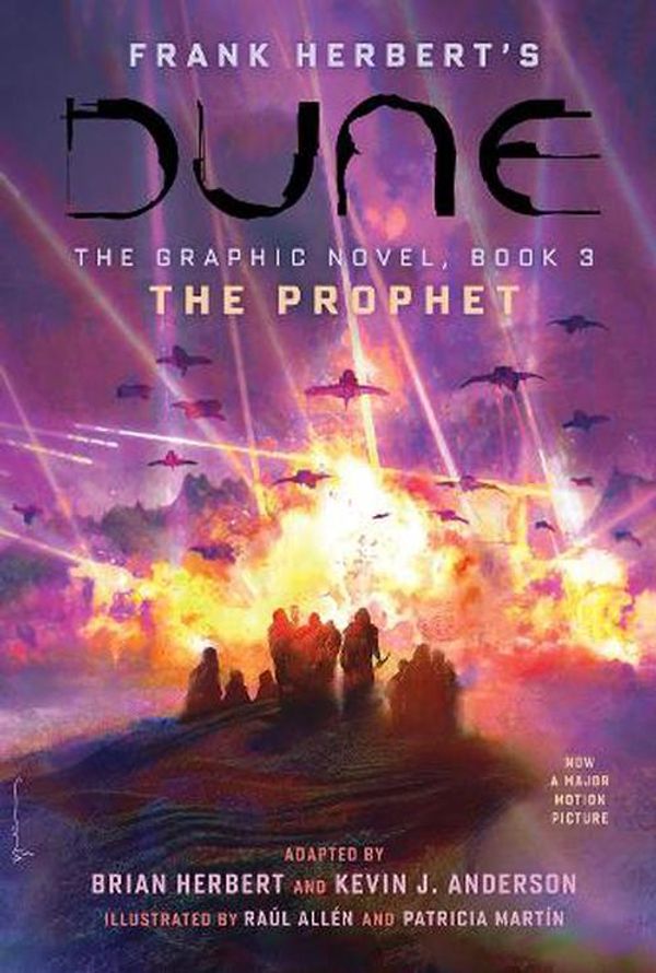 Cover Art for 9781419749476, Dune: The Graphic Novel, Book 3: The Prophet: Volume 3 by Herbert, Brian, Anderson, Kevin J, Herbert, Frank