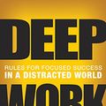 Cover Art for B00X47ZVXM, Deep Work: Rules for Focused Success in a Distracted World by Cal Newport