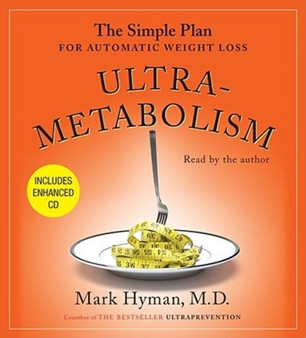 Cover Art for 9780743563413, Ultrametabolism: The Simple Plan for Automatic Weight Loss by Mark Hyman