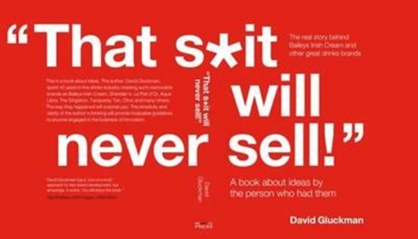 Cover Art for 9781527200586, "That S*it Will Never Sell!": A Book About Ideas by the Person Who Had Them by David Gluckman
