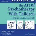 Cover Art for 9780826138040, EMDR and the Art of Psychotherapy with Children, Second Edition (Manual) by Carolyn Settle, MSW, LCSW, Robbie Adler-Tapia, PhD