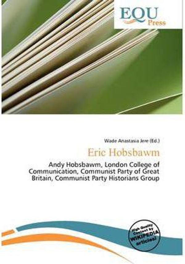 Cover Art for 9786135920543, Eric Hobsbawm by Wade Anastasia Jere