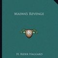 Cover Art for 9781162672397, Maiwa's Revenge by H Rider Haggard