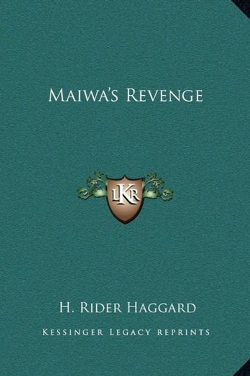 Cover Art for 9781162672397, Maiwa's Revenge by H Rider Haggard