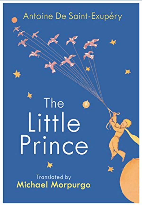 Cover Art for B07DKB6432, The Little Prince: A new translation by Michael Morpurgo by Saint-Exupery, Antoine De