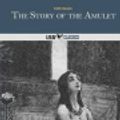 Cover Art for 9781495953064, The Story of the Amulet by E. Nesbit