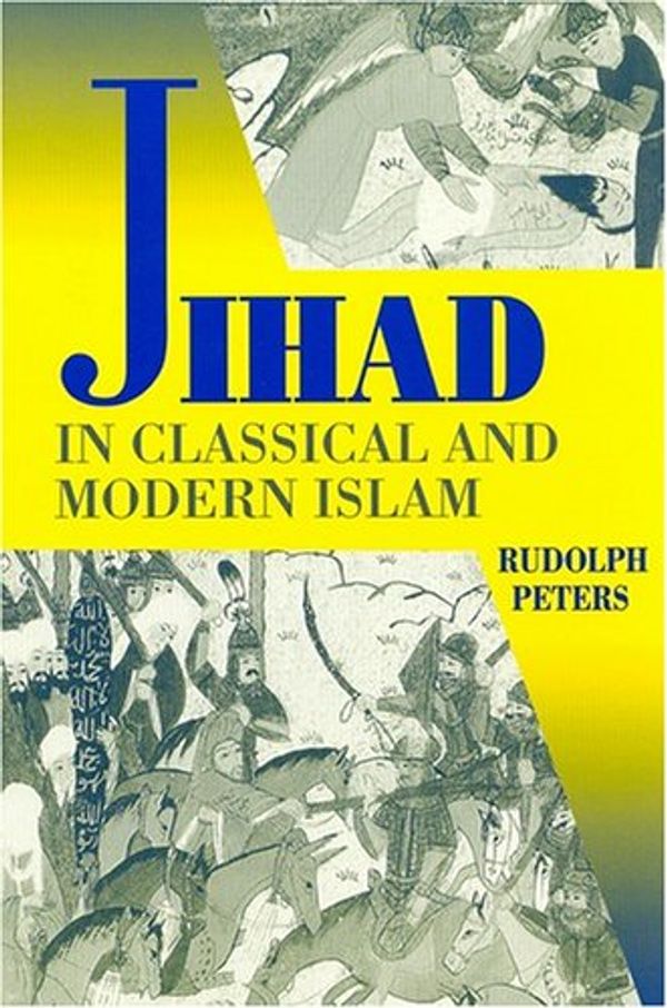 Cover Art for 9781558761087, Jihad in classical and modern Islam : a reader by Rudolph Peters