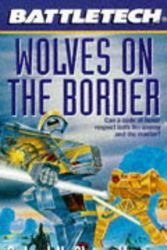Cover Art for 9780451453884, Battletech 25: Wolves on the Border by Robert N. Charrette