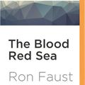 Cover Art for 9781522662976, The Blood Red Sea by Ron Faust