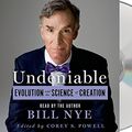 Cover Art for 9781427252098, Undeniable: Evolution and the Science of Creation by Bill Nye